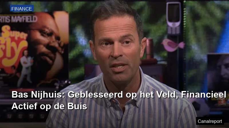 Bas Nijhuis: Geblesseerd op het Veld, Financieel Actief op de Buis